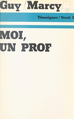Cover of the book Moi, un prof by Michel Barnier