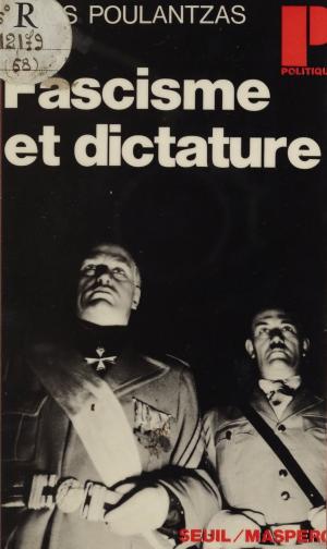 Cover of the book Fascisme et dictature by Bernard Quelquejeu, Paul Ricoeur, François Wahl