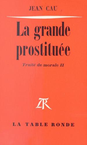 Cover of the book La grande prostituée by Maurice Cury