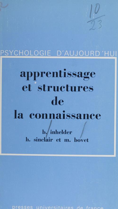 Cover of the book Apprentissage et structures de la connaissance by Magali Bovet, Bärbel Inhelder, Hermine Sinclair, Presses universitaires de France (réédition numérique FeniXX)