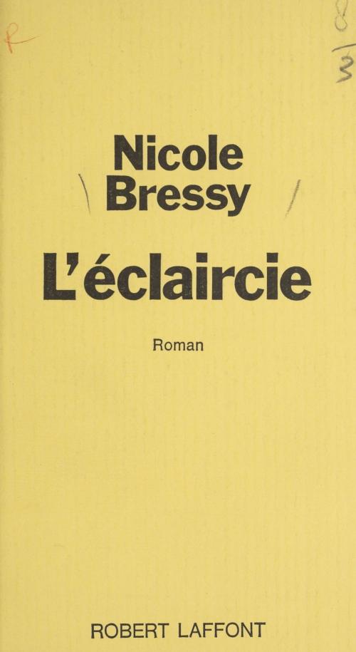 Cover of the book L'éclaircie by Nicole Bressy, Robert Laffont (réédition numérique FeniXX)
