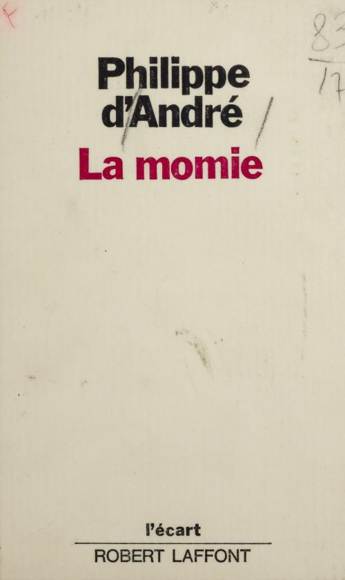 Cover of the book La momie by Philippe d'André, Michel-Claude Jalard, Robert Laffont (réédition numérique FeniXX)