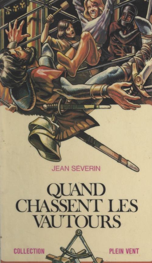Cover of the book Quand chassent les vautours by Jean Séverin, André Massepain, (Robert Laffont) réédition numérique FeniXX
