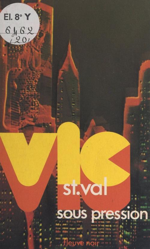 Cover of the book Vic St Val sous pression by Patrice Dard, (Fleuve Éditions) réédition numérique FeniXX