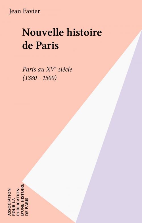 Cover of the book Nouvelle histoire de Paris by Jean Favier, FeniXX réédition numérique