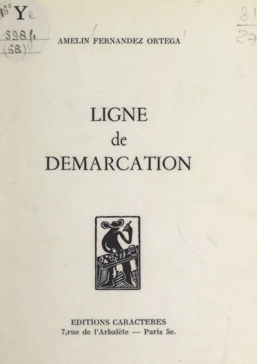 Cover of the book Ligne de démarcation by Amelin Fernandez Ortega, Bruno Durocher, Caractères (réédition numérique FeniXX)