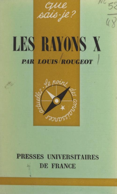 Cover of the book Les rayons X by Louis Rougeot, Paul Angoulvent, (Presses universitaires de France) réédition numérique FeniXX