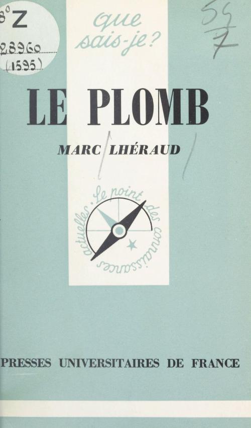 Cover of the book Le plomb by Marc Lhéraud, Paul Angoulvent, (Presses universitaires de France) réédition numérique FeniXX