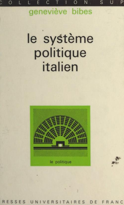 Cover of the book Le système politique italien by Geneviève Bibes, Georges Lavau, (Presses universitaires de France) réédition numérique FeniXX