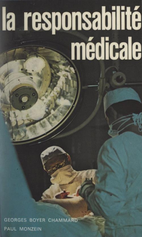 Cover of the book La responsabilité médicale by Georges Boyer Chammard, Paul Monzein, Jean Carbonnier, (Presses universitaires de France) réédition numérique FeniXX