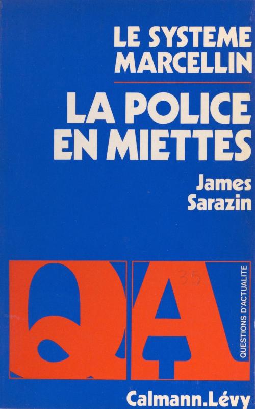 Cover of the book La police en miettes : le système Marcellin by James Sarazin, François-Henri de Virieu, Calmann-Lévy (réédition numérique FeniXX)