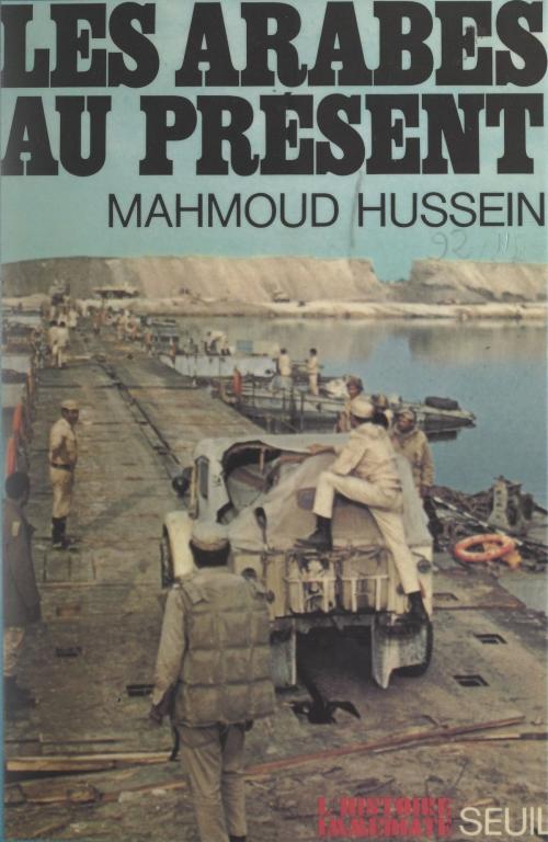 Cover of the book Les Arabes au présent by Mahmoud Hussein, Jean Lacouture, Seuil (réédition numérique FeniXX)