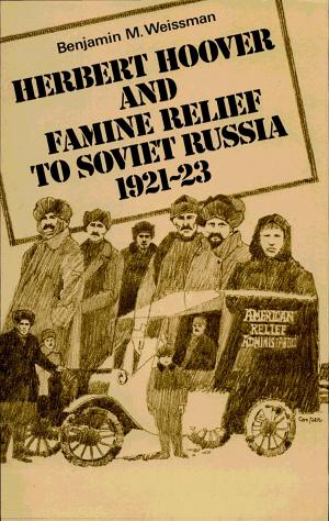 Cover of Herbert Hoover and Famine Relief to Soviet Russia, 1921–1923