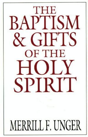 Cover of the book The Baptism and Gifts of the Holy Spirit by John F Walvoord, Philip E Rawley