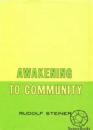 Cover of the book Awakening to Community by Rudolf Steiner, George O'Neil
