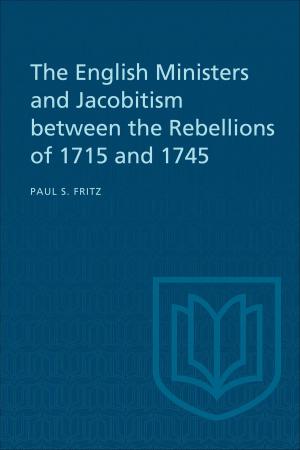 Cover of the book The English Ministers and Jacobitism between the Rebellions of 1715 and 1745 by Peter Morgan