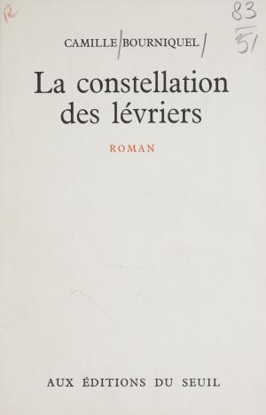 Cover of the book La constellation des lévriers by Camille Bourniquel