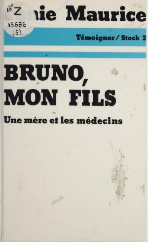 Cover of the book Bruno, mon fils by Jacques Derogy, Fred Kupferman, Ariane Misrachi