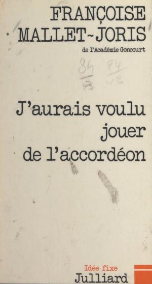Cover of the book J'aurais voulu jouer de l'accordéon by Michel Del Castillo