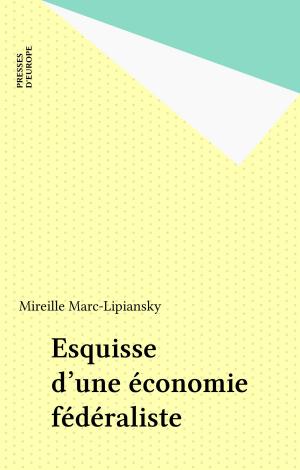 Cover of the book Esquisse d'une économie fédéraliste by Christian Dedet
