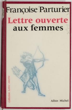 Cover of the book Lettre ouverte aux femmes by Gilbert-François Caty