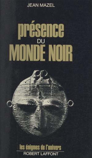 Cover of the book Présence du monde noir by Gabrielle Roth