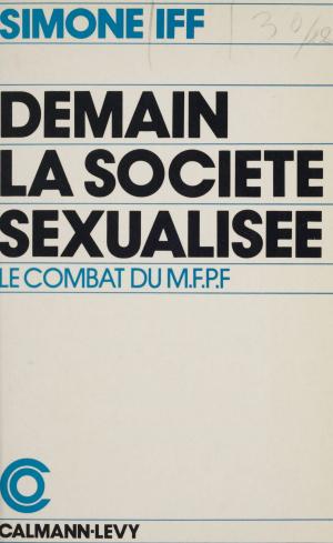 Cover of the book Demain, la société sexualisée by Edmond Jaloux