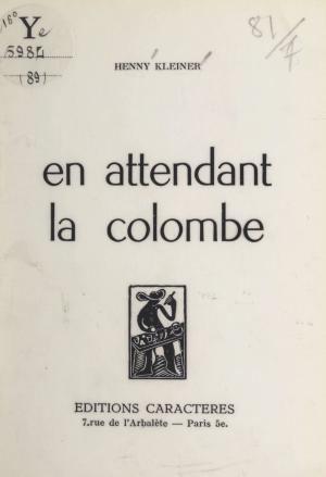 Cover of the book En attendant la colombe by Nicole Gdalia, Bruno Durocher