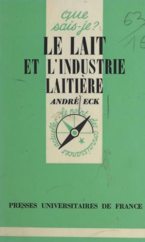 Cover of the book Le lait et l'industrie laitière by Bernard Kayser