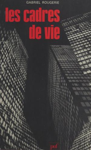 Cover of the book Les cadres de vie by Albert Soboul, Paul Angoulvent