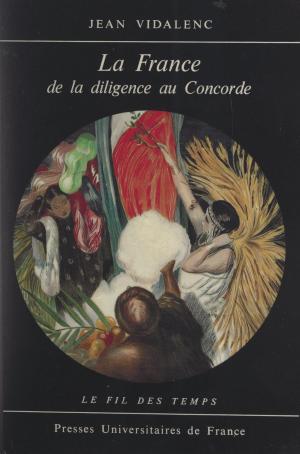 Cover of the book La France de la diligence au Concorde by Bernard Guetta