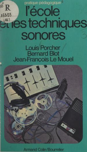 Cover of the book L'école et les techniques sonores by Jean-Cassien Billier, Emmanuel Caquet