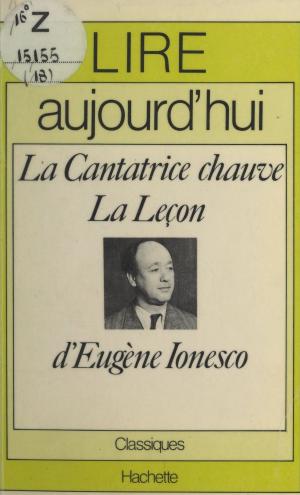 Cover of the book La cantatrice chauve, La leçon, d'Eugène Ionesco by Pierre Hugonet, Simone Rozès