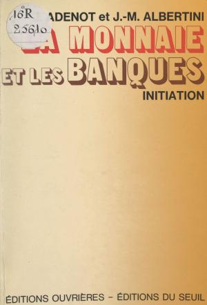 Cover of the book La monnaie et les banques by Mouloud Feraoun, Emmanuel Roblès