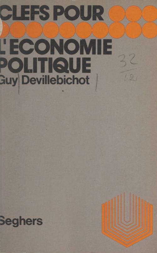 Cover of the book L'économie politique by Guy Devillebichot, Luc Decaunes, Seghers (réédition numérique FeniXX)