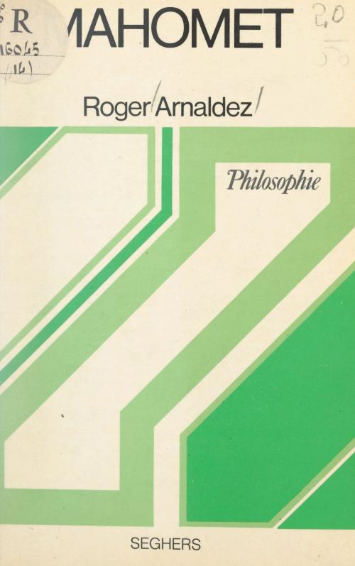 Cover of the book Mahomet by Roger Arnaldez, André Robinet, (Seghers) réédition numérique FeniXX