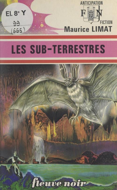Cover of the book Les sub-terrestres by Maurice Limat, Fleuve éditions (réédition numérique FeniXX)