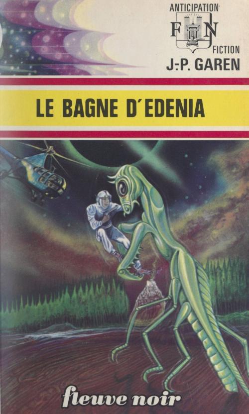 Cover of the book Le bagne d'Edenia by Jean-Pierre Garen, Fleuve éditions (réédition numérique FeniXX)