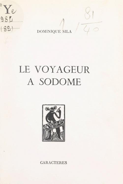 Cover of the book Le voyageur à Sodome by Dominique Sila, Bruno Durocher, Caractères (réédition numérique FeniXX)