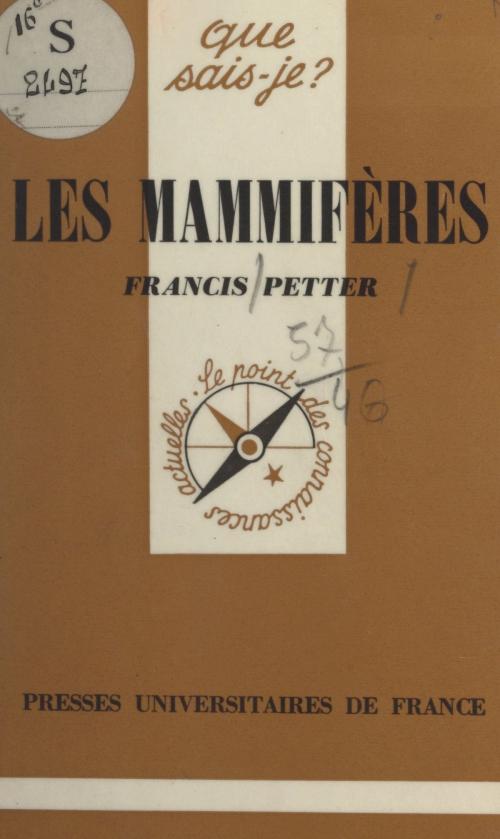 Cover of the book Les mammifères by Francis Petter, Paul Angoulvent, (Presses universitaires de France) réédition numérique FeniXX