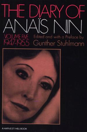 Cover of the book The Diary of Anaïs Nin, 1947–1955 by Jennifer Miller