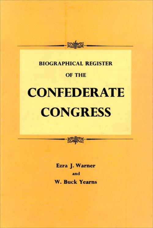 Cover of the book Biographical Register of the Confederate Congress by Ezra J. Warner Jr., LSU Press