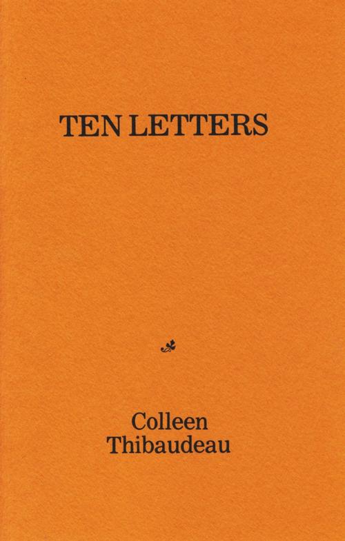 Cover of the book Ten Letters by Colleen Thibaudeau, Brick Books