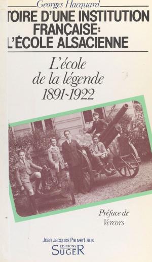 Book cover of Histoire d'une institution française, l'École alsacienne (2). L'École de la légende