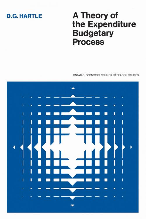 Cover of the book A Theory of the Expenditure Budgetary Process by Douglas Hartle, University of Toronto Press, Scholarly Publishing Division