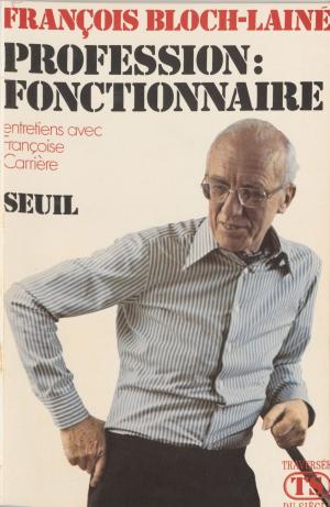 Cover of the book Profession : fonctionnaire by François David