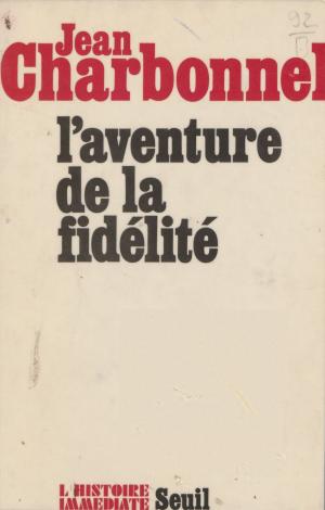 Cover of the book L'aventure de la fidélité by François Rivière