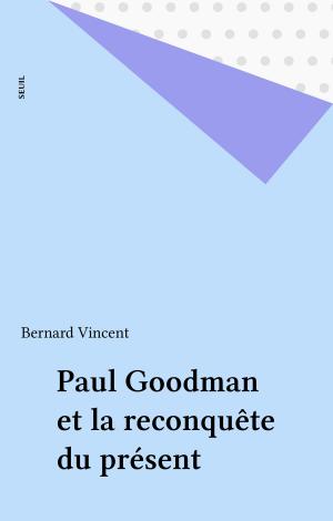 Cover of the book Paul Goodman et la reconquête du présent by François Rivière