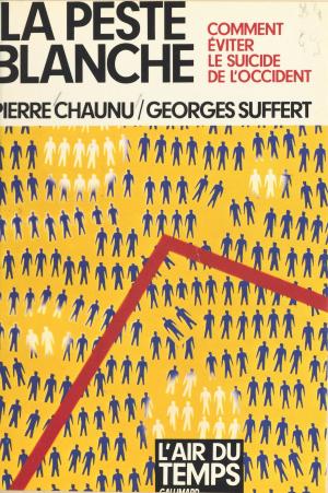 Cover of the book La peste blanche : comment éviter le suicide de l'Occident by Marilène Clément