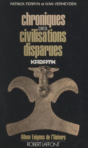 Cover of the book Chroniques des civilisations disparues by Jean Sendy, Francis Mazière